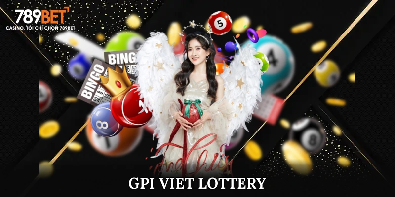 Khám Phá GPI Viet Lottery - Sân Chơi Xổ Số Và Lô Đề Cực Cuốn