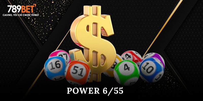 Hình Thức Lô Đề Power 6/55 Ăn Thưởng Khủng Mới Nhất