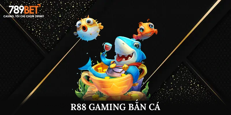 Trải Nghiệm R88 Gaming Bắn Cá Tại Săn Thưởng Khủng